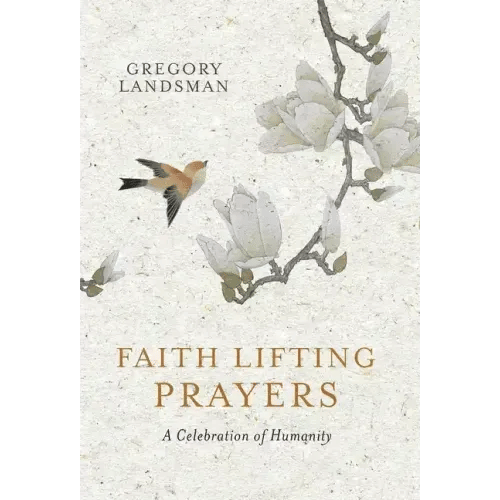 Faith Lifting Prayers: A Celebration of Humanity - Hardcover