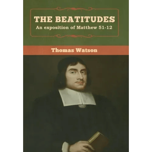 The Beatitudes: An exposition of Matthew 51-12 - Hardcover
