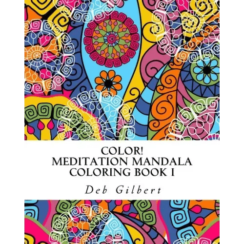 Color! Meditation Mandala Coloring, Book I - Paperback