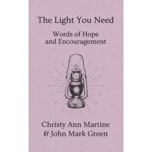 The Light You Need: Words of Hope And Encouragement - Paperback