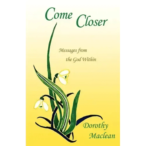 Come Closer: Messages from the God Within - Paperback