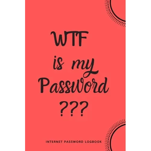 WTF Is My Password: Internet Password Logbook- Red - Paperback