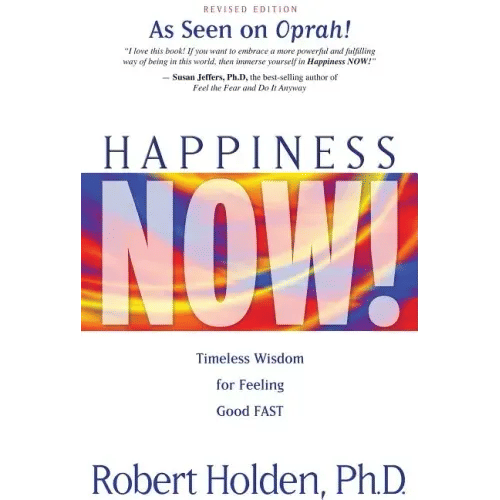 Happiness Now!: Timeless Wisdom for Feeling Good FAST - Paperback