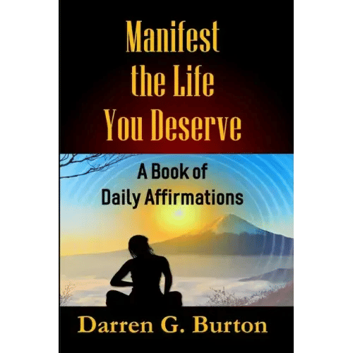 Manifest the Life You Deserve: A Book of Daily Affirmations - Paperback