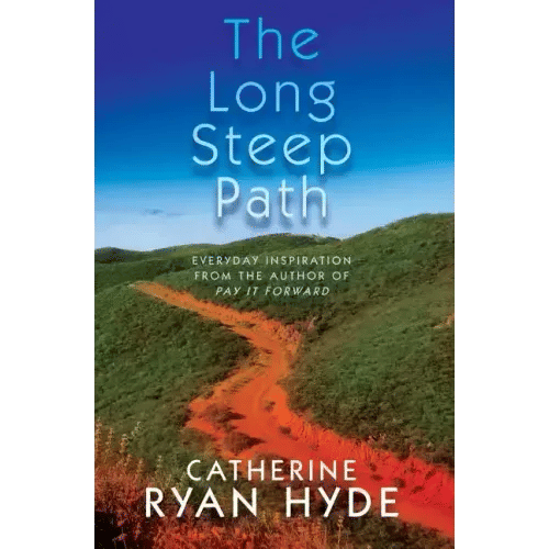 The Long Steep Path: Everyday Inspiration from the Author of Pay It Forward - Paperback