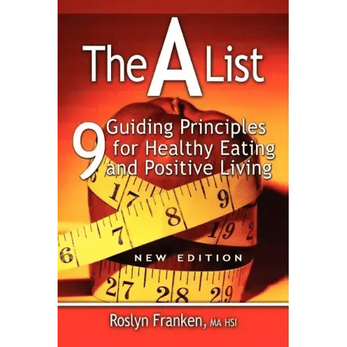 The a List: 9 Guiding Principles for Healthy Eating and Positive Living, New Edition - Paperback