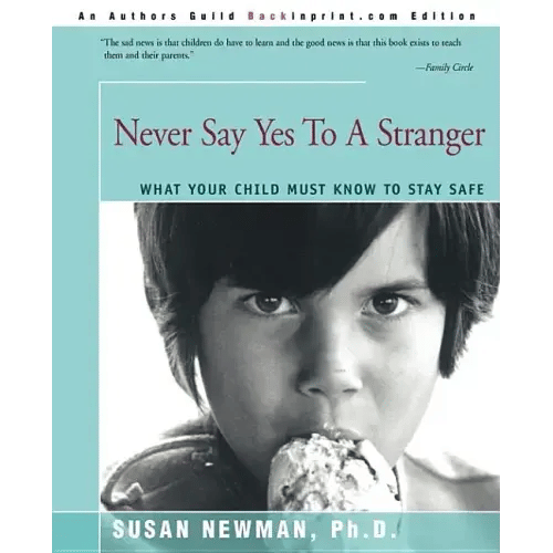 Never Say Yes to a Stranger: What Your Child Must Know to Stay Safe - Paperback