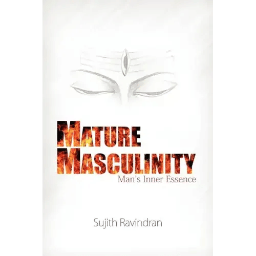 Mature Masculinity: Man's Inner Essence - Paperback