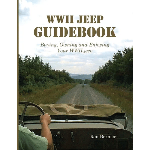 WWII Jeep Guidebook: Buying, Owning and Enjoying Your WWII jeep - Paperback