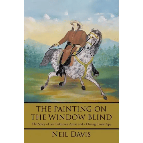 The Painting on the Window Blind,: The Story of an Unknown Artist and a Daring Union Spy - Paperback