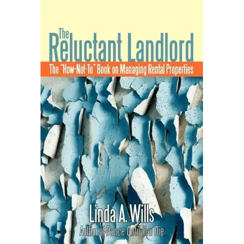 The Reluctant Landlord: The How-Not-To Book on Managing Rental Properties - Paperback