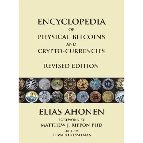 Encyclopedia of Physical Bitcoins and Crypto-Currencies, Revised Edition - Hardcover