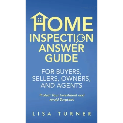 Home Inspection Answer Guide for Buyers, Sellers, Owners, and Agents - Hardcover