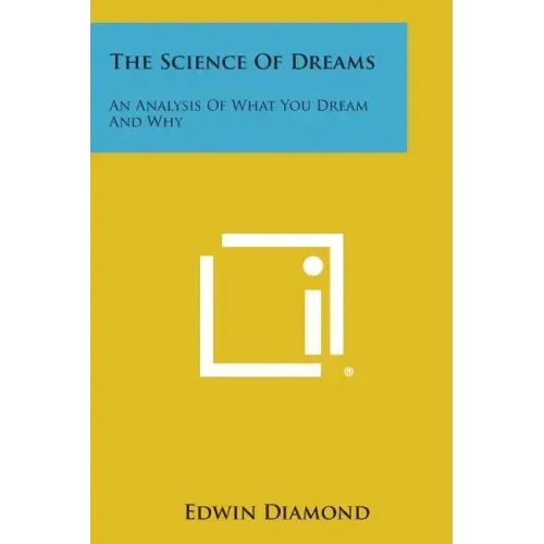 The Science of Dreams: An Analysis of What You Dream and Why - Paperback