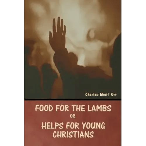 Food for the Lambs; or, Helps for Young Christians - Paperback