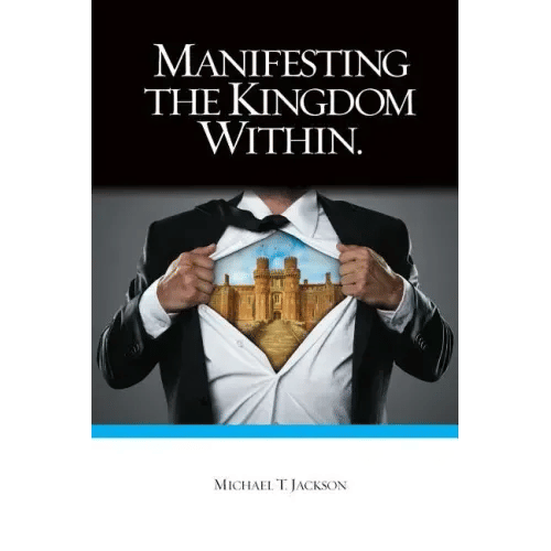 Manifesting The Kingdom Within - Paperback