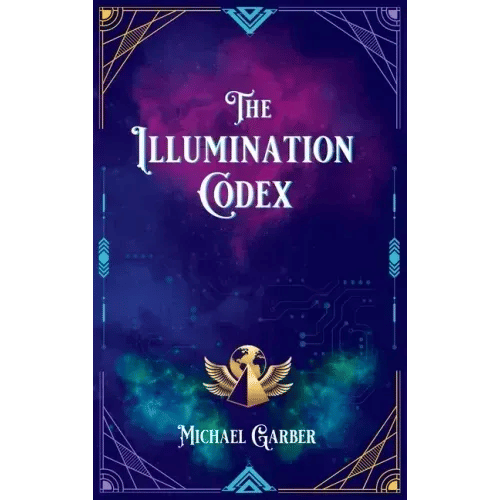 The Illumination Codex: Guidance for Ascension to New Earth - Hardcover