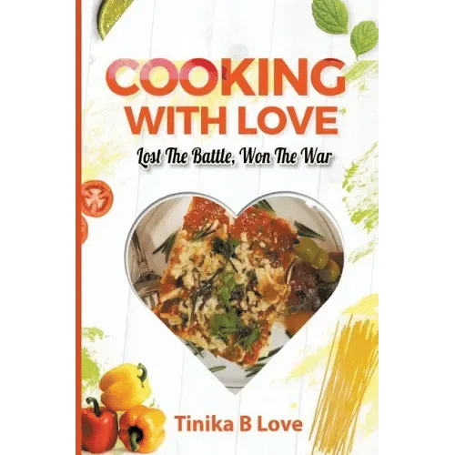 Cooking with Love: Lost the Battle, Won the War - Paperback