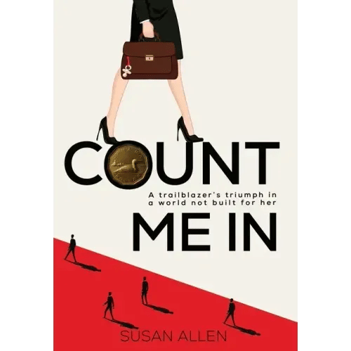 Count Me In: A trailblazer's triumph in a world not built for her - Hardcover