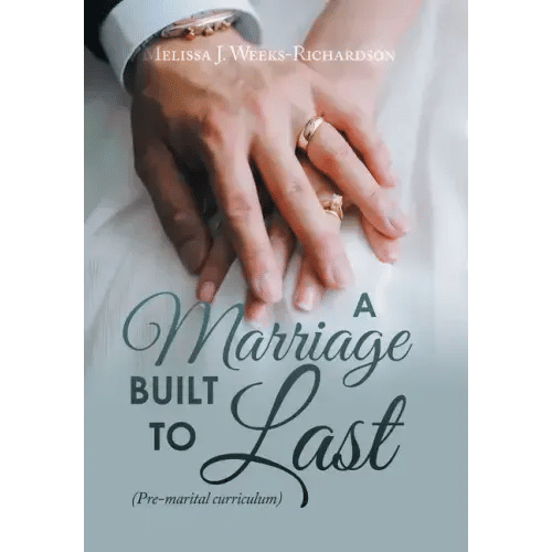 A Marriage Built to Last: (Pre-Marital Curriculum) - Hardcover