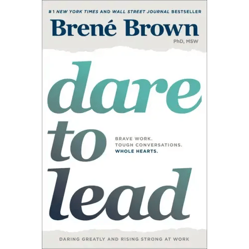 Dare to Lead: Brave Work. Tough Conversations. Whole Hearts. - Hardcover