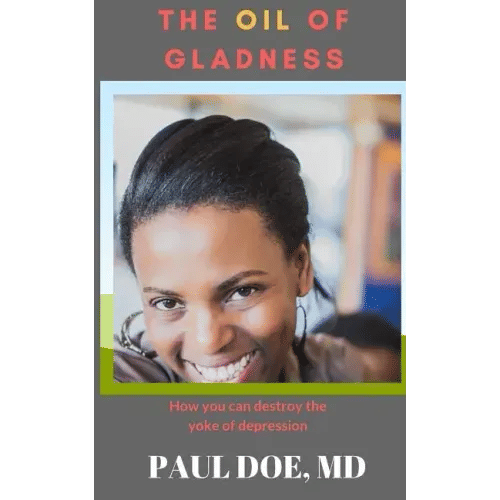 The Oil of Gladness: How you can destroy the yoke of depression - Paperback