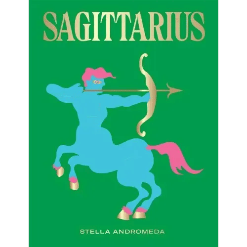 Sagittarius: Harness the Power of the Zodiac (Astrology, Star Sign) - Hardcover
