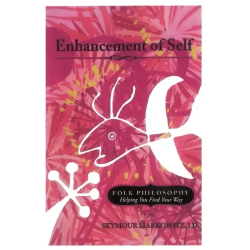 Enhancement of Self: Folk Philosophy - Helping You Find Your Way - Paperback
