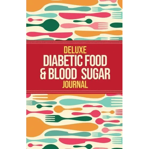 Deluxe Diabetic Food & Blood Sugar Journal: Making the Diabetic Diet Easy - Paperback