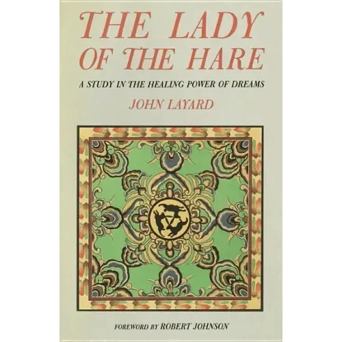 The Lady of the Hare: A Study in the Healing Power of Dreams - Paperback
