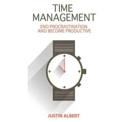 Time Management: End Procrastination and Become Productive: Be Productive and Stop Procrastination - Paperback