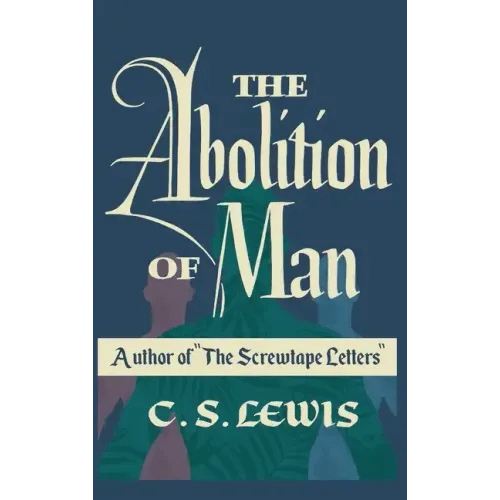 The Abolition of Man - Hardcover
