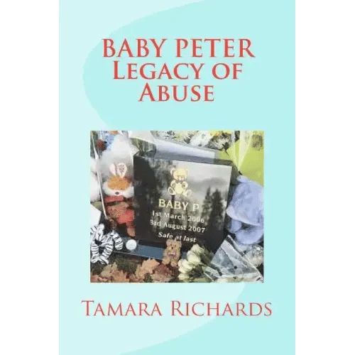 Baby P Legacy of Abuse: The full account of the tragic story of baby Peter Connelly. - Paperback