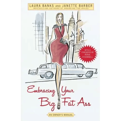 Embracing Your Big Fat Ass: An Owner's Manual - Paperback