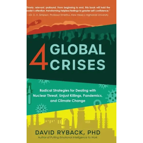 4 Global Crises: Radical Strategies for Dealing with Nuclear Threat, Racial Injustice, Pandemics, and Climate Change - Hardcover