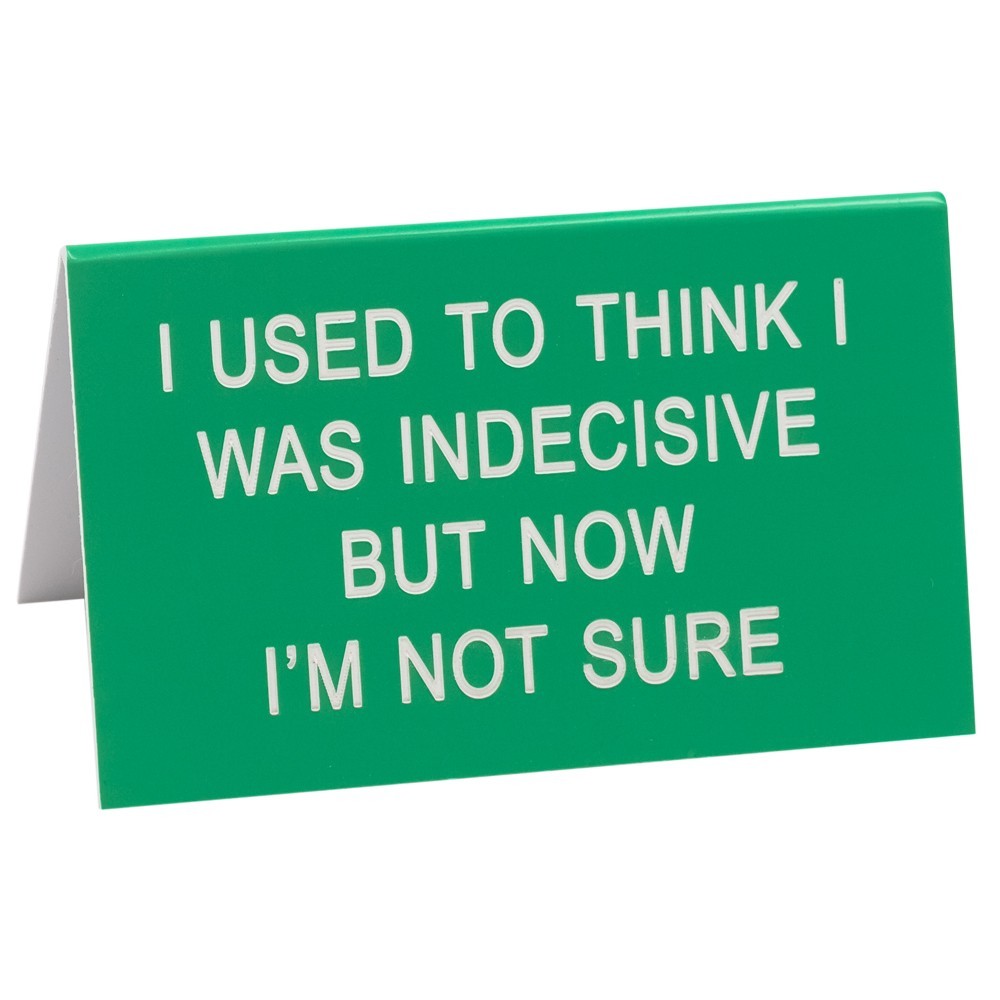 Say What Now I'm Not Sure Desk Sign - Large